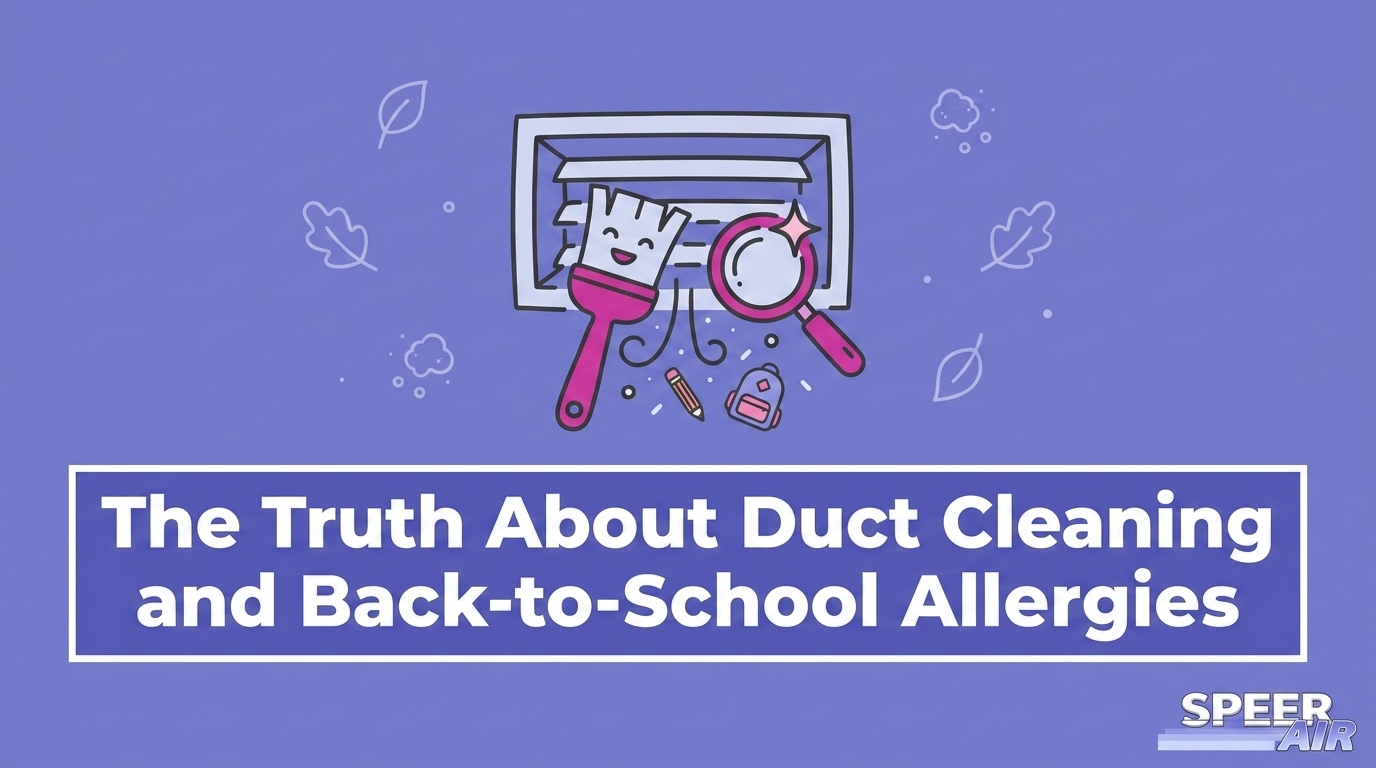 HVAC Blog 6 The Truth About Duct Cleaning and Back-to-School Allergies — featured image